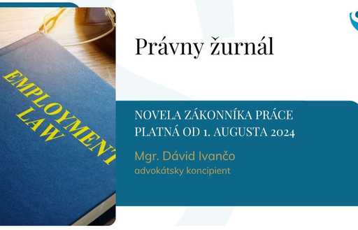 NOVELA ZÁKONNÍKA PRÁCE PLATNÁ OD 1. AUGUSTA 2024