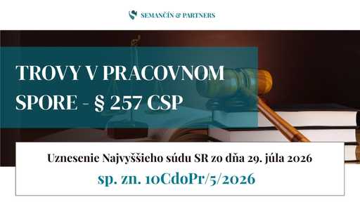 Trovy v pracovnom spore: súd nemôže ignorovať návrh zamestnanca na § 257 CSP