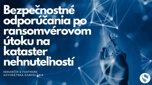 Bezpečnostné odporúčania po ransomvérovom útoku na kataster nehnuteľností