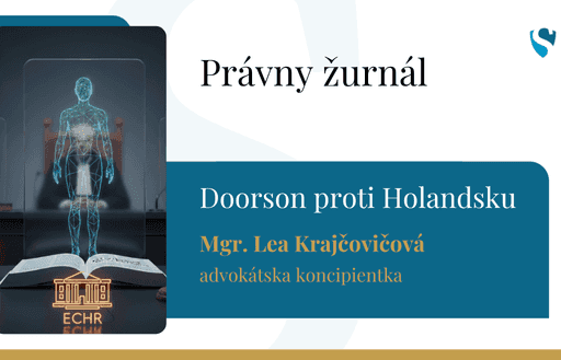 Právny žurnál: Anonymní svedkovia v trestnom konaní vo svetle rozsudku ESĽP: Doorson proti Holandsku