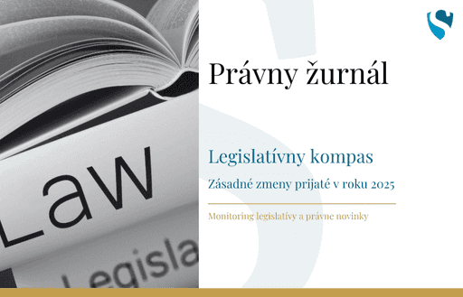 Právny žurnál: Legislatívny kompas -  Zásadné zmeny prijaté v roku 2025