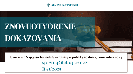 Uznesenie o skončení dokazovania: Kedy môže súd znova otvoriť dokazovanie?