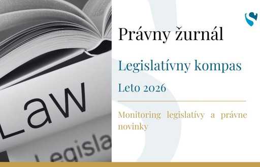 Právny žurnál: Legislatívny kompas - Leto 2026