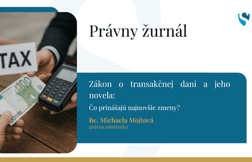 Zákon o transakčnej dani a jeho novela: čo prinášajú najnovšie zmeny