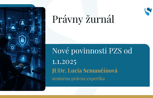 Právny žurnál: Nové povinnosti prevádzkovateľov základnej služby v oblasti kybernetickej bezpečnosti od 1.1.2025: Čo musíte vedieť