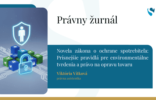 Novela zákona o ochrane spotrebiteľa: Prísnejšie pravidlá pre environmentálne tvrdenia a právo na opravu tovaru